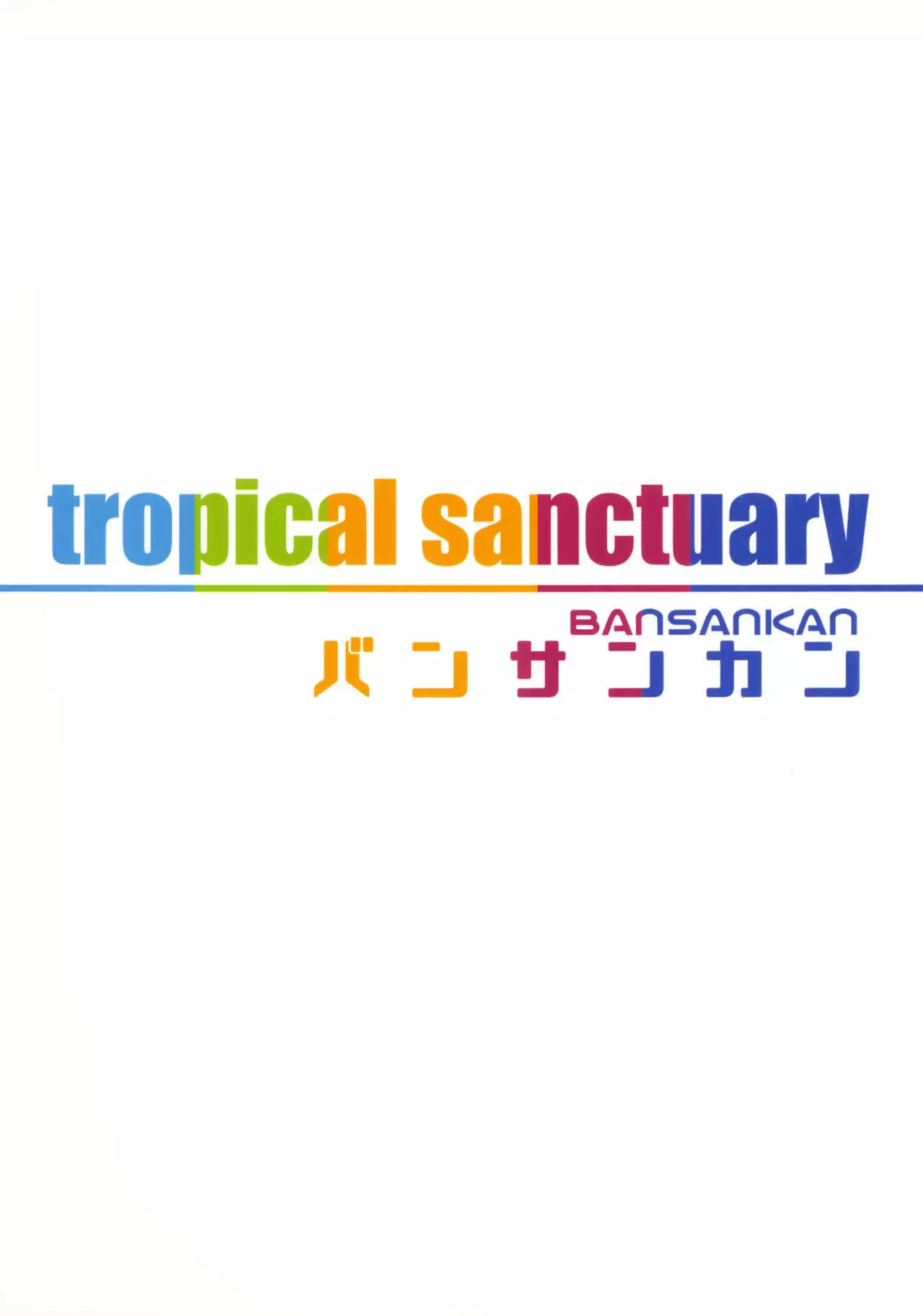 tropical sanctuary =TLL + CW=