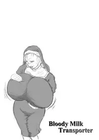 [Nishiro Ui (Shizu Kei)] Bloody Milk Transporter [English][desudesu]