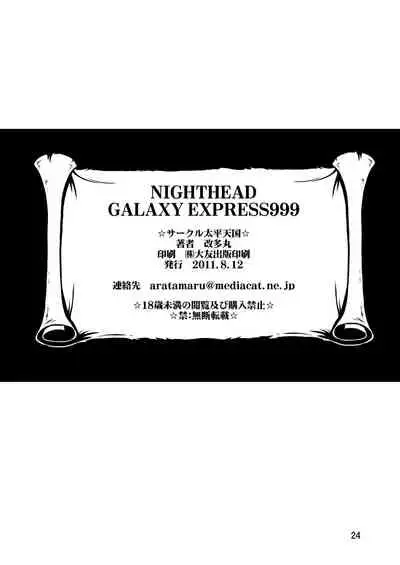 NIGHTHEAD GALAXY EXPRESS 999