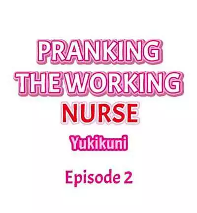 Pranking the Working Nurse Ch.9/?