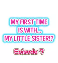[Porori] My First Time is with.... My Little Sister?! (Ongoing)